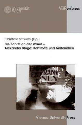 Kniha Die Schrift an der Wand, Alexander Kluge: Rohstoffe und Materialien Christian Schulte