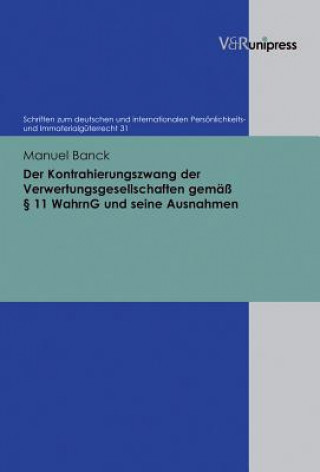 Kniha Der Kontrahierungszwang der Verwertungsgesellschaften gemass  11 WahrnG und seine Ausnahmen Manuel Banck