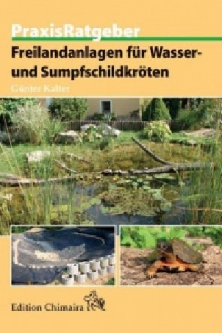 Kniha Freilandanlagen für Wasser- und Sumpfschildkröten Günter Kalter