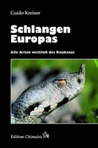 Kniha Die Schlangen Europas Guido Kreiner