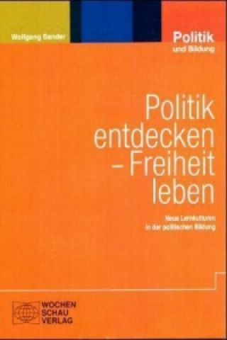 Книга Politik entdecken, Freiheit leben Wolfgang Sander