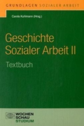 Książka Geschichte Sozialer Arbeit. Tl.2 Carola Kuhlmann