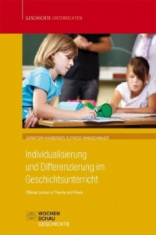Book Individualisierung und Differenzierung im Geschichtsunterricht Christoph Kühberger