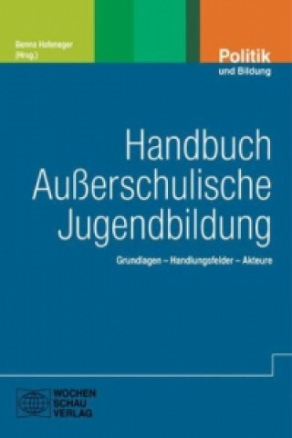 Kniha Handbuch Außerschulische Jugendbildung Benno Hafeneger