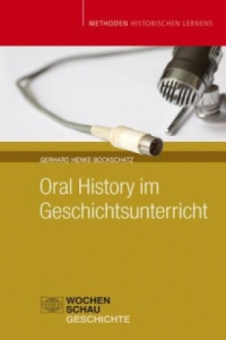Carte Oral History im Geschichtsunterricht Gerhard Henke-Bockschatz