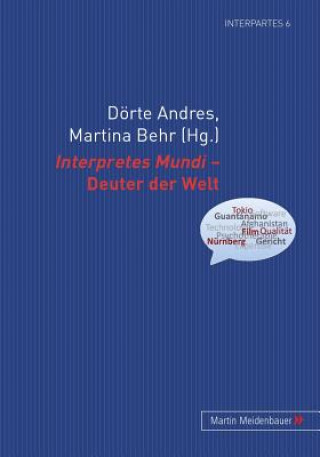 Kniha Interpretes Mundi - Deuter Der Welt Dörte Andres