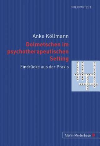 Könyv Dolmetschen Im Psychotherapeutischen Setting Anke Köllmann