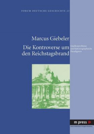 Knjiga Kontroverse Um Den Reichstagsbrand Marcus Giebeler