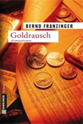 Könyv Goldrausch Bernd Franzinger