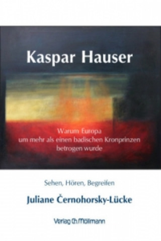 Kniha Kaspar Hauser Juliane Cernohorsky-Lücke