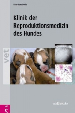 Knjiga Klinik der Reproduktionsmedizin des Hundes Hans-Klaus Dreier