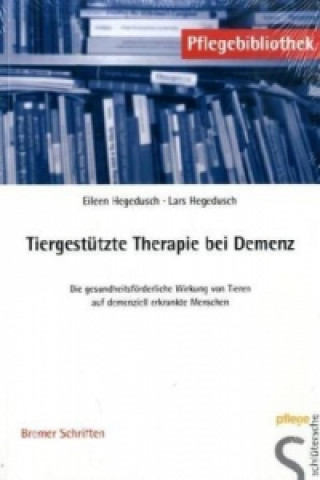 Książka Tiergestützte Therapie bei Demenz Eileen Hegedusch