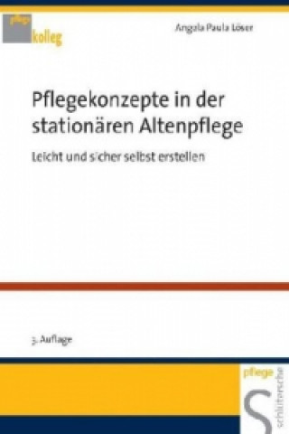 Könyv Pflegekonzepte in der stationären Altenpflege Angela P. Löser