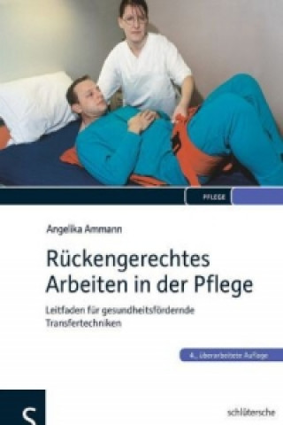 Книга Rückengerechtes Arbeiten in der Pflege Angelika Ammann