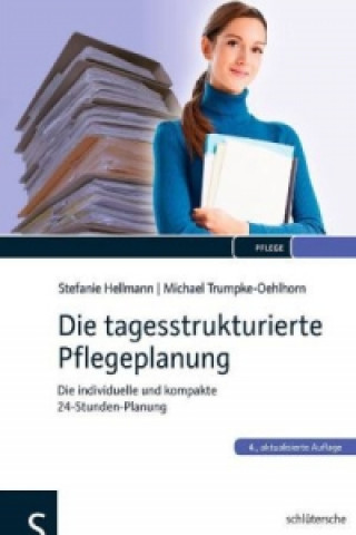 Kniha Die tagesstrukturierte Pflegeplanung Stefanie Hellmann