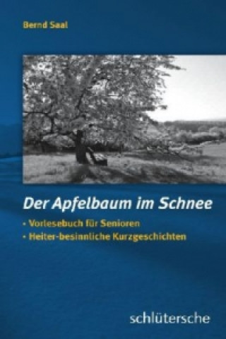 Kniha Der Apfelbaum im Schnee Bernd Saal