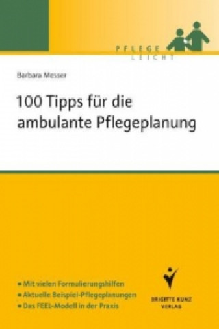 Knjiga 100 Tipps für die ambulante Pflegeplanung Barbara Messer