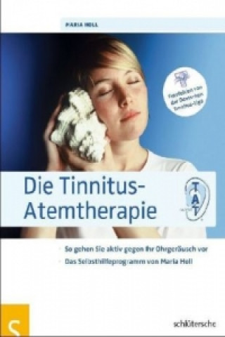 Kniha Die Tinnitus-Atemtherapie Maria Holl