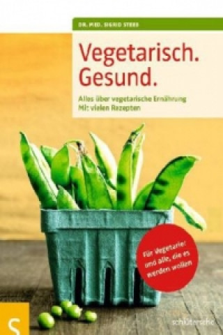 Carte Vegetarisch. Gesund. Sigrid Steeb