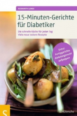 Kniha 15-Minuten-Gerichte für Diabetiker Elisabeth Lange