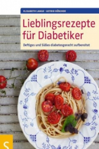 Könyv Lieblingsrezepte für Diabetiker Elisabeth Lange