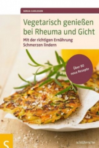 Carte Vegetarisch genießen bei Rheuma und Gicht Sonja Carlsson