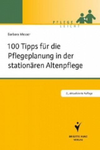 Knjiga 100 Tipps für die Pflegeplanung in der stationären Altenpflege Barbara Messer