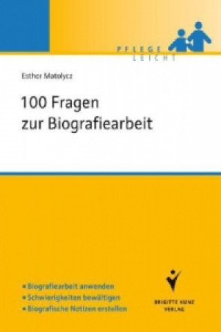 Kniha 100 Fragen zur Biografiearbeit Esther Matolycz