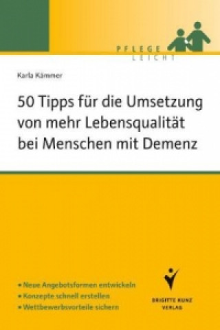 Carte 50 Tipps für die Umsetzung von mehr Lebensqualität bei Menschen mit Demenz Karla Kämmer