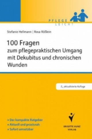 Książka 100 Fragen zum pflegepraktischen Umgang mit Dekubitus und chronischen Wunden Stefanie Hellmann