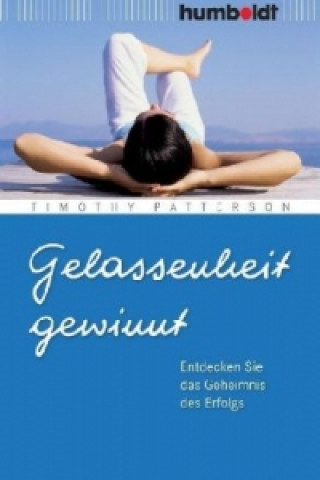 Book Gelassenheit gewinnt Timothy Patterson