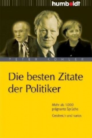 Kniha Die besten Zitate der Politiker Peter Köhler