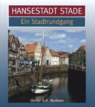 Carte Hansestadt Stade, Ein Stadtrundgang Günter G. A. Marklein
