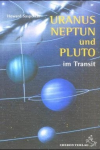 Könyv Uranus, Neptun und Pluto im Transit Howard Sasportas