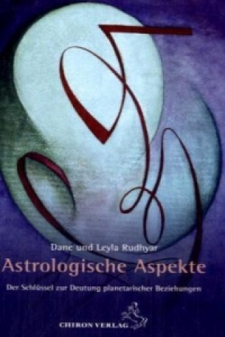 Kniha Astrologische Aspekte Dane Rudhyar