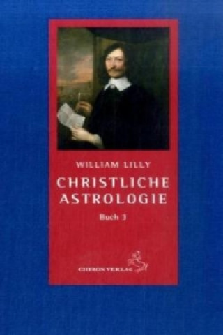 Книга Christliche Astrologie, Buch 3 William Lilly