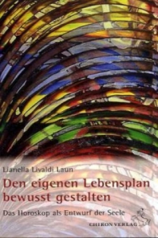 Könyv Den eigenen Lebensplan bewusst gestalten Lianella Livaldi-Laun