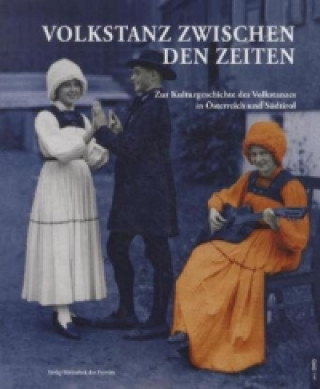 Könyv Volkstanz zwischen den Zeiten, m. DVD Waltraud Froihofer