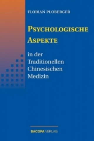 Carte Psychologische Aspekte in der Traditionellen Chinesischen Medizin Florian Ploberger