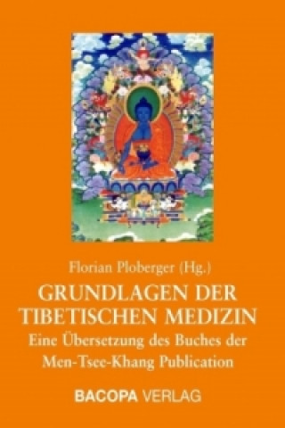 Kniha Grundlagen der Tibetischen Medizin Florian Ploberger