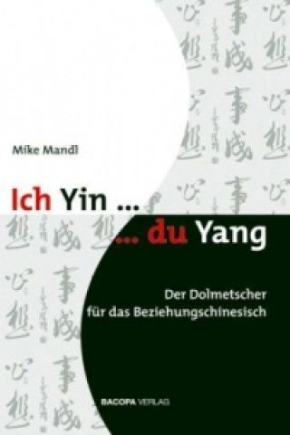 Könyv "Ich Yin, du Yang" Mike Mandl
