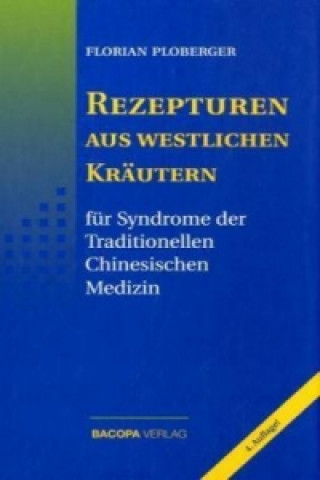 Kniha Rezepturen aus westlichen Kräutern Florian Ploberger