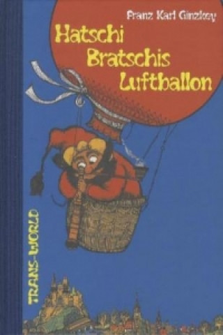 Книга Hatschi Bratschis Luftballon Franz K. Ginzkey