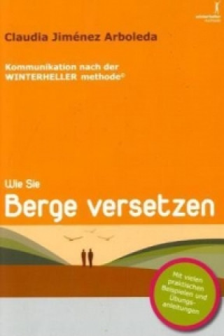Książka Wie Sie Berge versetzen Claudia Jiménez Arboleda