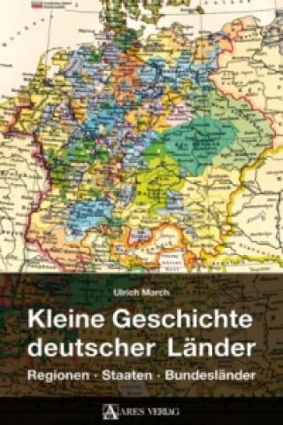 Carte Kleine Geschichte deutscher Länder Ulrich March