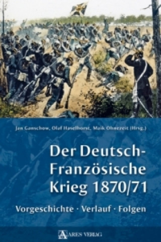 Carte Der Deutsch-Französische Krieg 1870/71 Olaf Haselhorst
