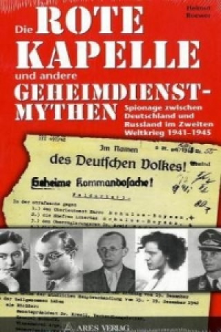 Carte Die "Rote Kapelle" und andere Geheimdienstmythen Helmut Roewer