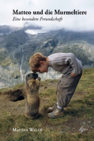 Książka Matteo und die Murmeltiere Matteo Walch