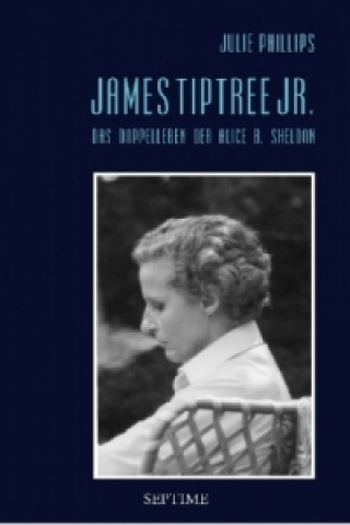 Knjiga James Tiptree Jr. Julie Phillips