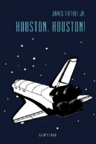 Book Houston, Houston! James Jr. Tiptree